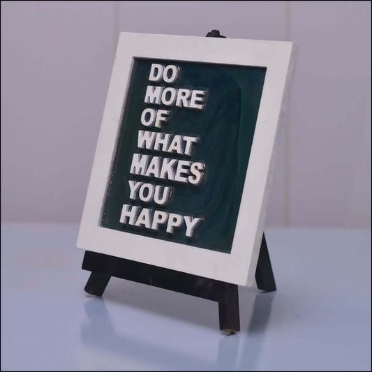Do More of What Makes You Happy - Esart 