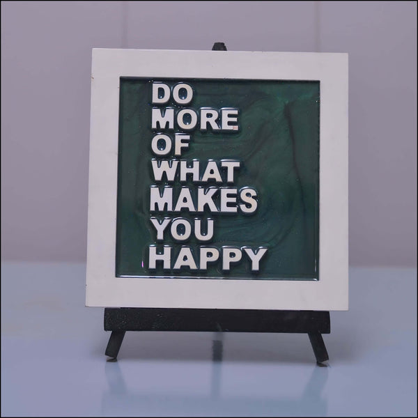 Do More of What Makes You Happy - Esart 