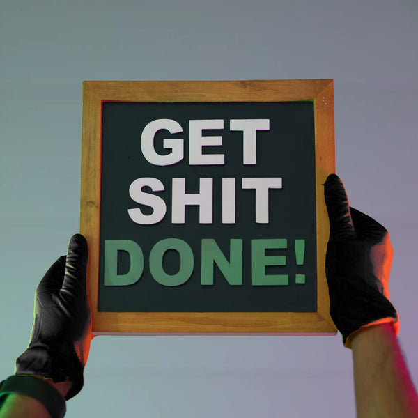 Get Shit Done