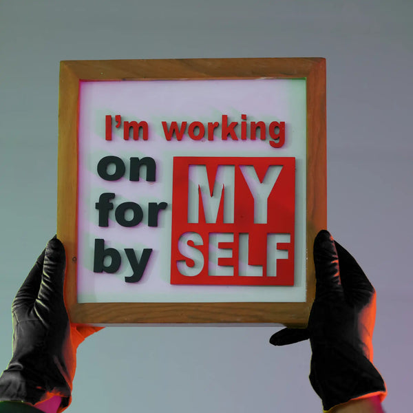 I Am Working On/For/By Myself