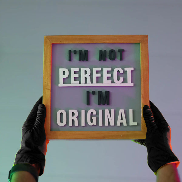 I Am Not Perfect, I Am Original